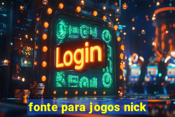 fonte para jogos nick